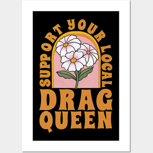 Support your local drag queen Posters and Art